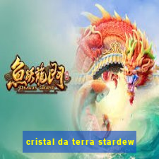 cristal da terra stardew